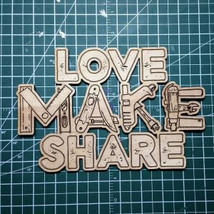 Laser-cut Love Make Share logo